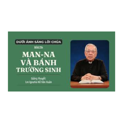 Bài 79: Manna và Bánh Trường Sinh